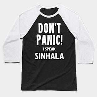 Don't Panic! I Speak Sinhala Baseball T-Shirt